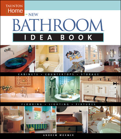 обложка книги New Bathroom Idea Book книга New Bathroom Idea Book, автор: Andrew Wormer
